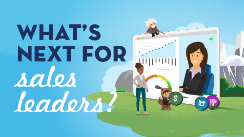 It’s time for sales leaders to rethink how they lead