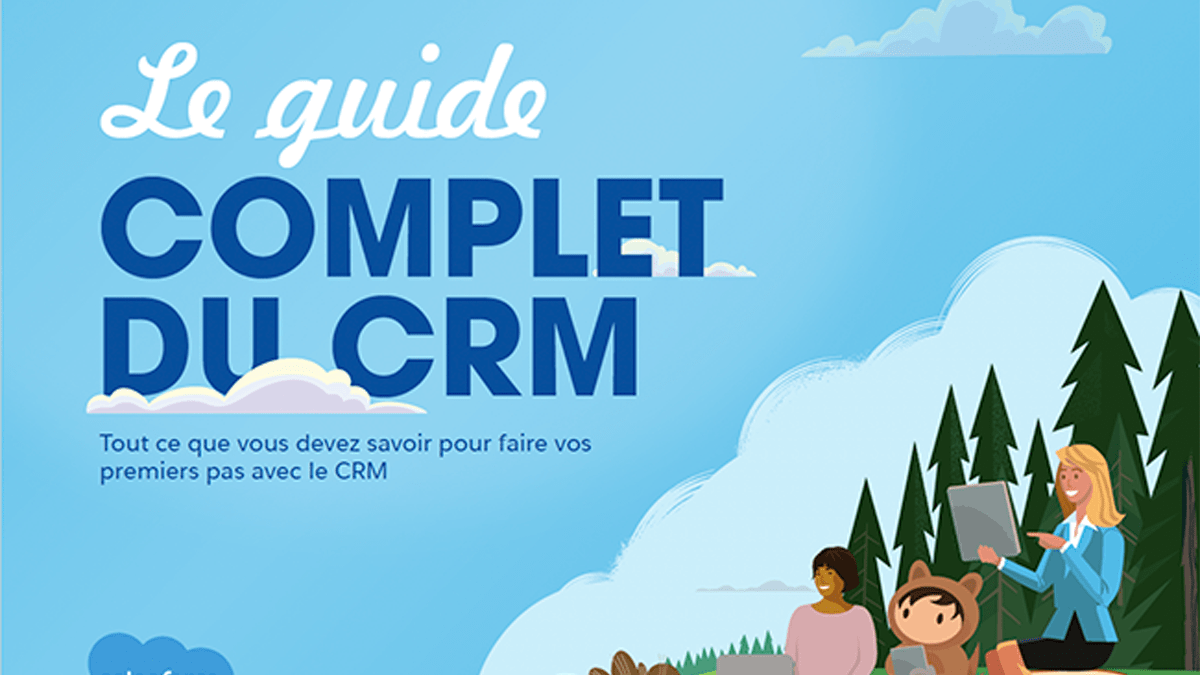 Le guide complet du CRM