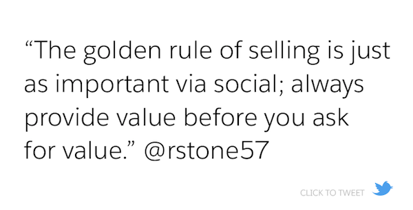 The golden rule of selling is just as important via social; provide value first.